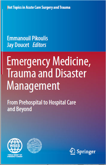 Hot Topics in Acute Care Surgery and Trauma Emergency Medicine Trauma and Disaster Management From Prehospital to Hospital Care and Beyond Springer 2021