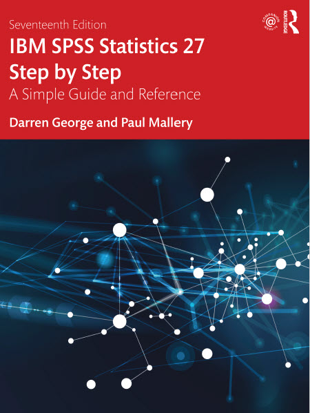 IBM SPSS Statistics 27 Step By Step A Simple Guide And Reference Routledge Taylor Francis Group 2022